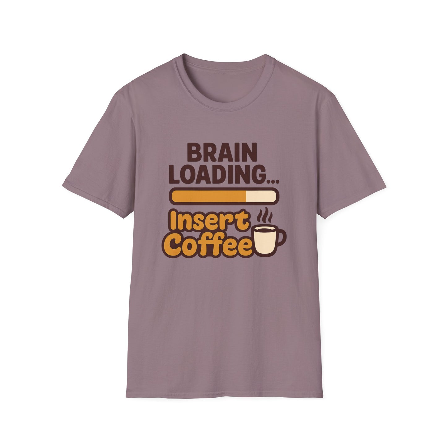 Brain Loading... Insert Coffee- Funny Coffee T-Shirt