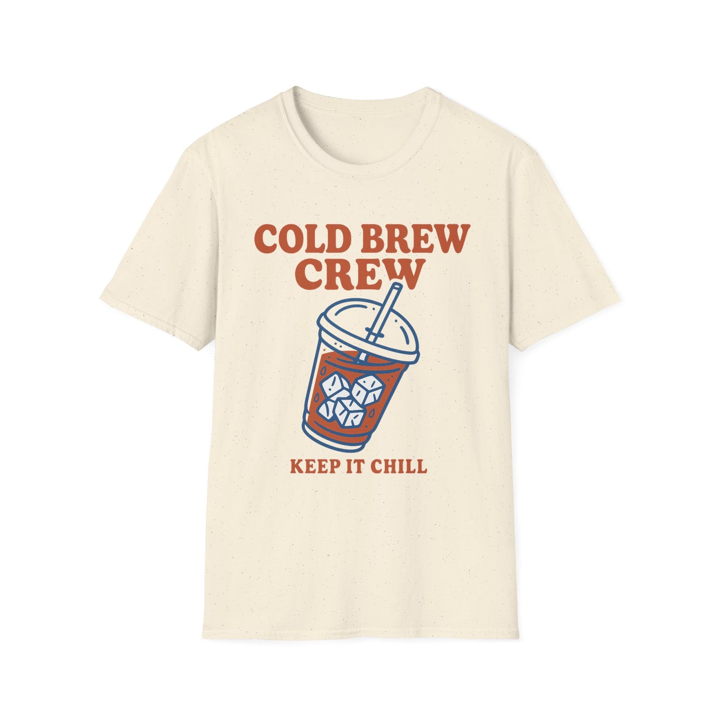 Cold Brew Crew Keep It Chill - Funny Coffee T-Shirt