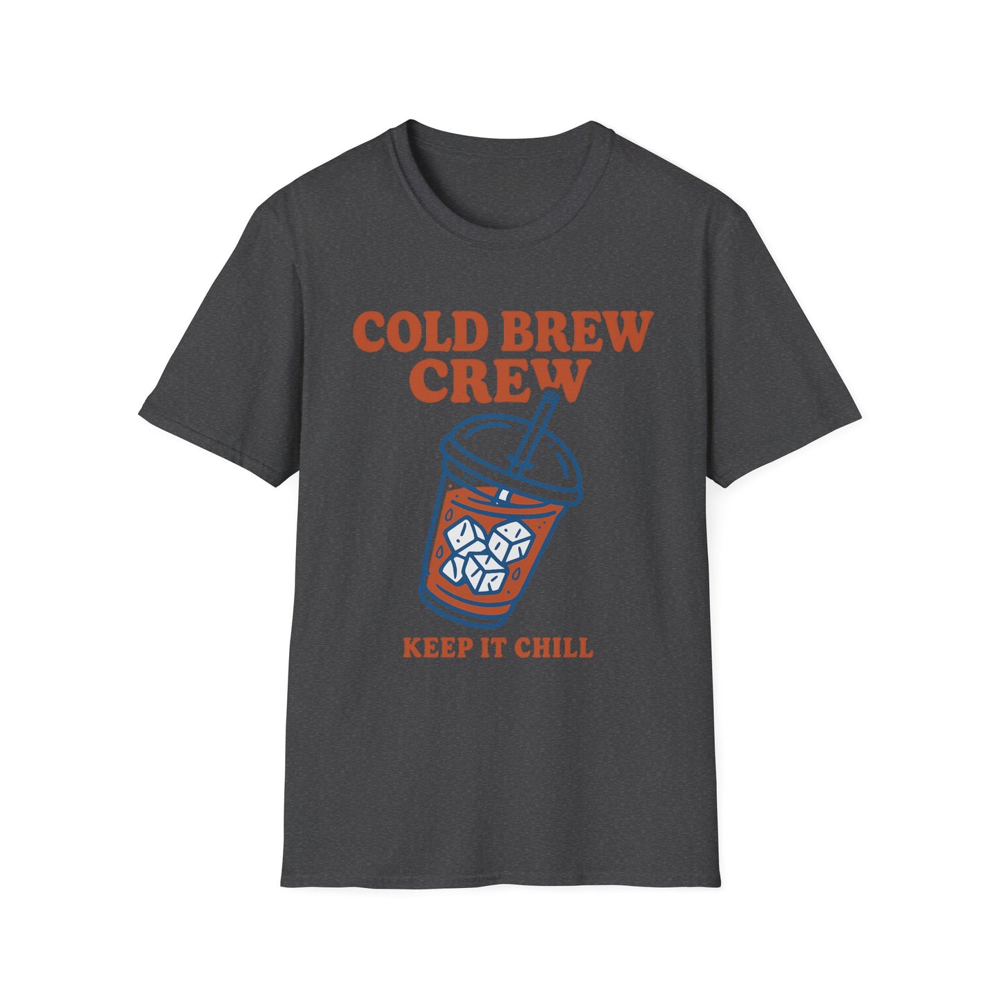 Cold Brew Crew Keep It Chill - Funny Coffee T-Shirt