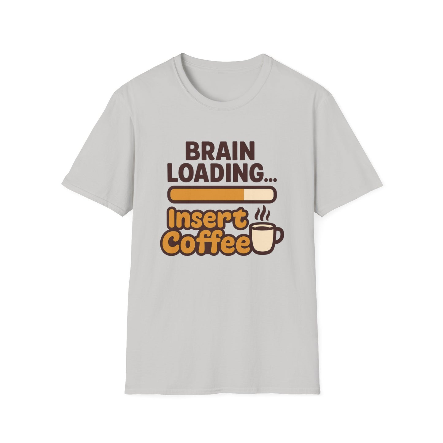 Brain Loading... Insert Coffee- Funny Coffee T-Shirt