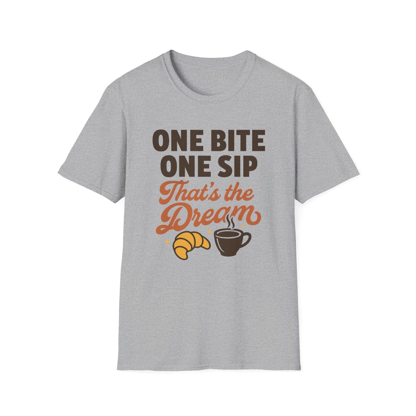One Bite, One Sip, That’s the Dream - Funny Coffee T-Shirt