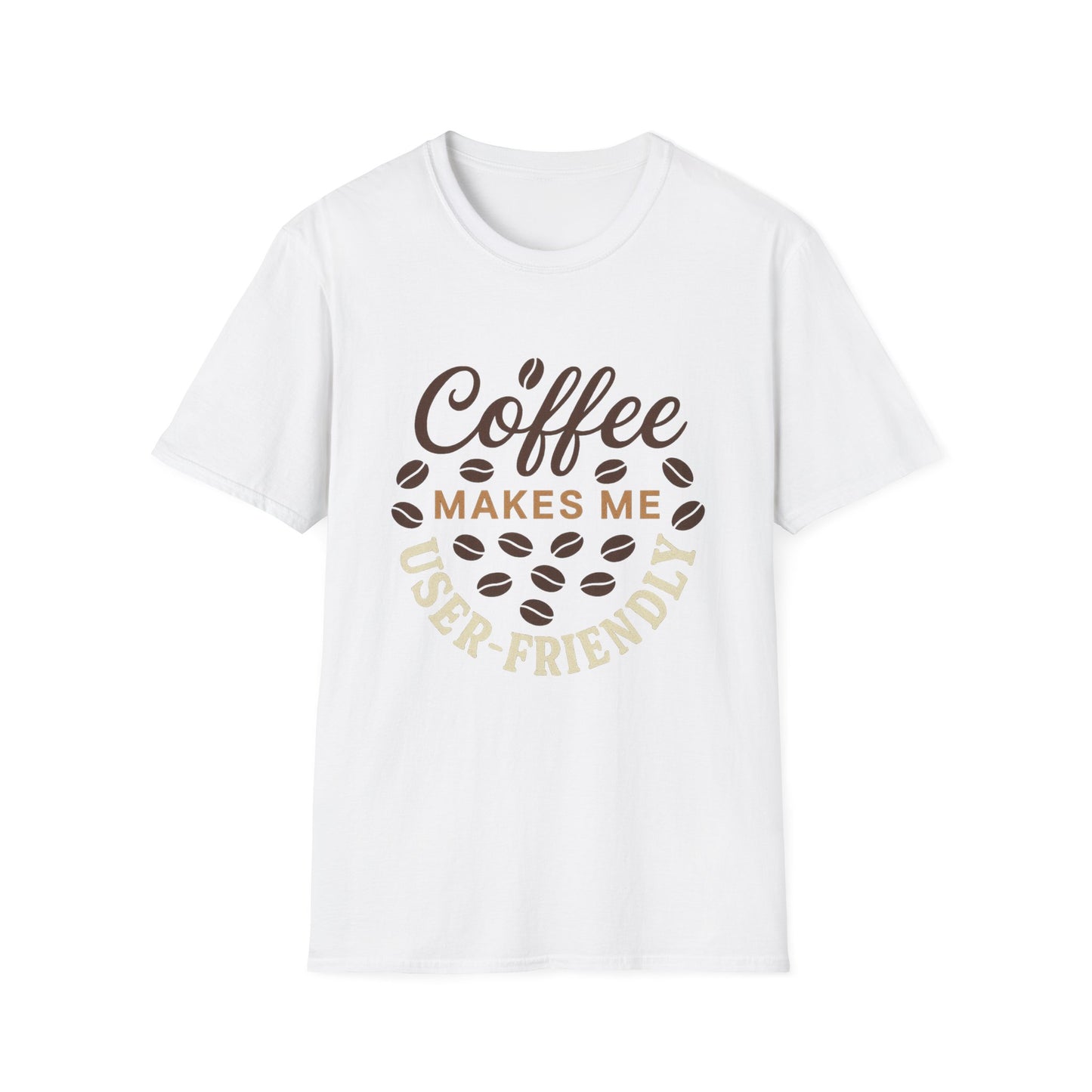 Coffee Makes Me User-friendly - Funny Coffee T-Shirt