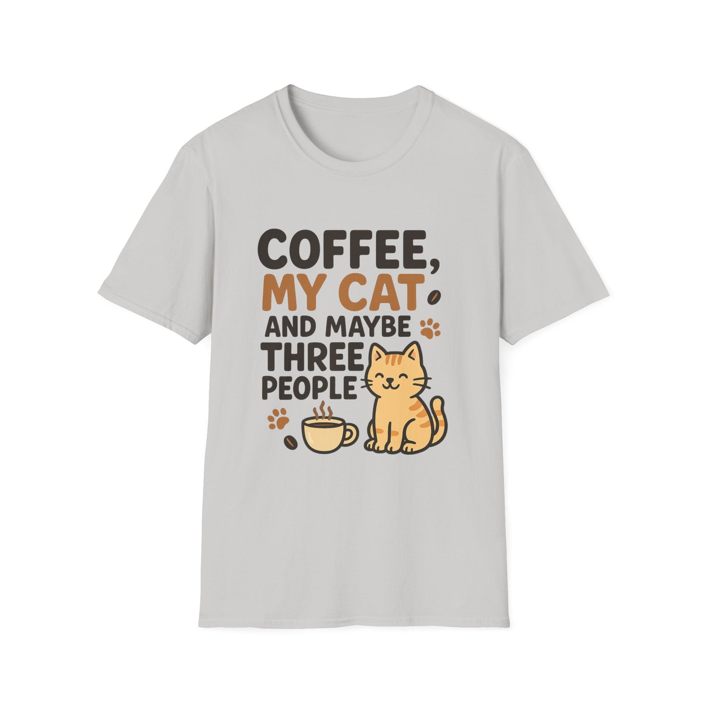 Coffee, My Cat, and Maybe Three People - Funny Coffee T-Shirt