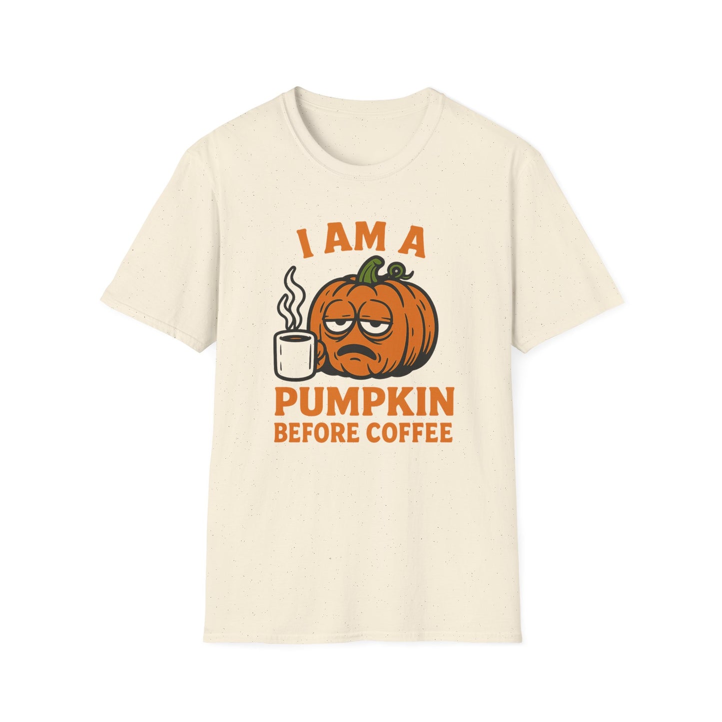 I Am a Pumpkin Before Coffee - Funny Coffee T-Shirt