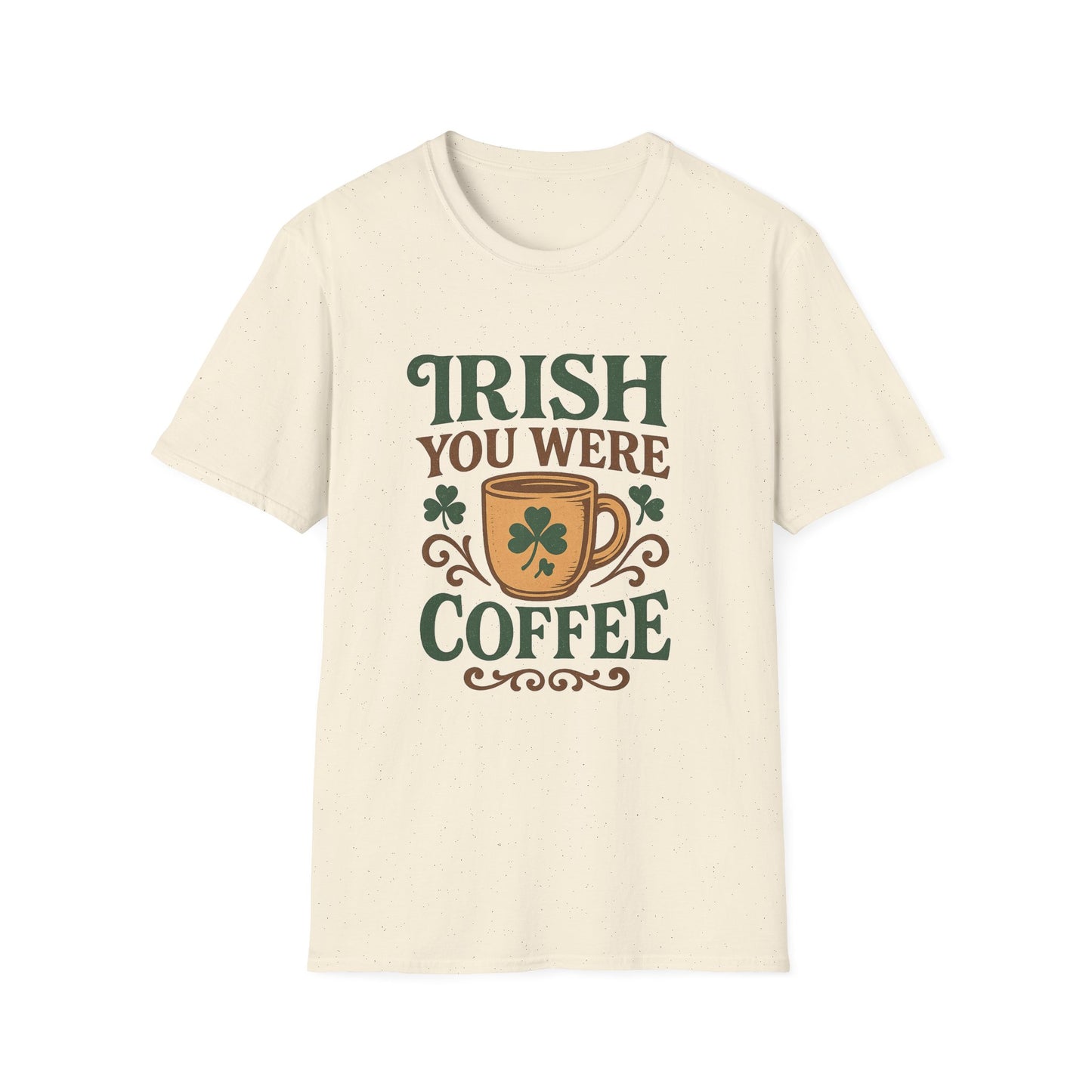 Irish You Were Coffee - Funny Coffee T-Shirt