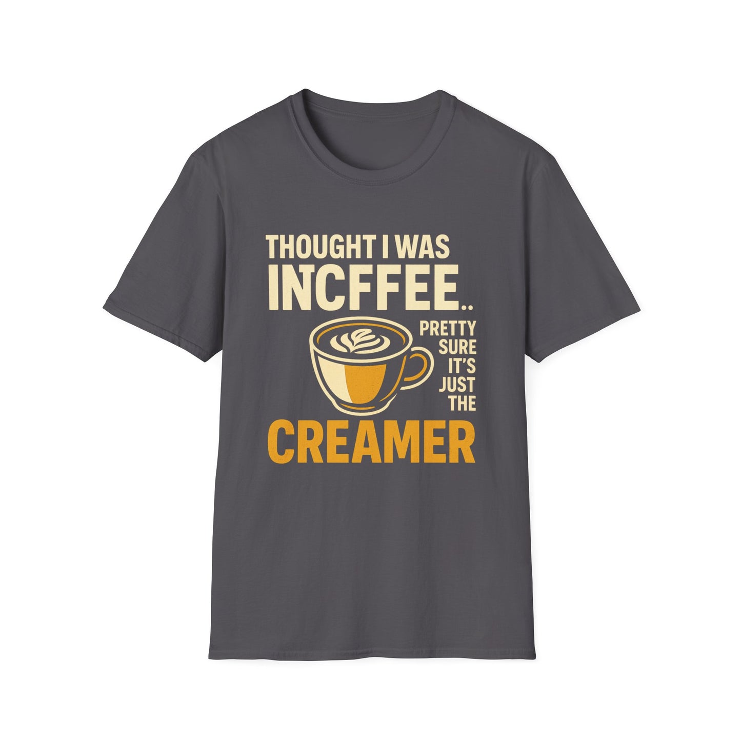Into Coffee… Or Creamer?- Funny Coffee T-Shirt