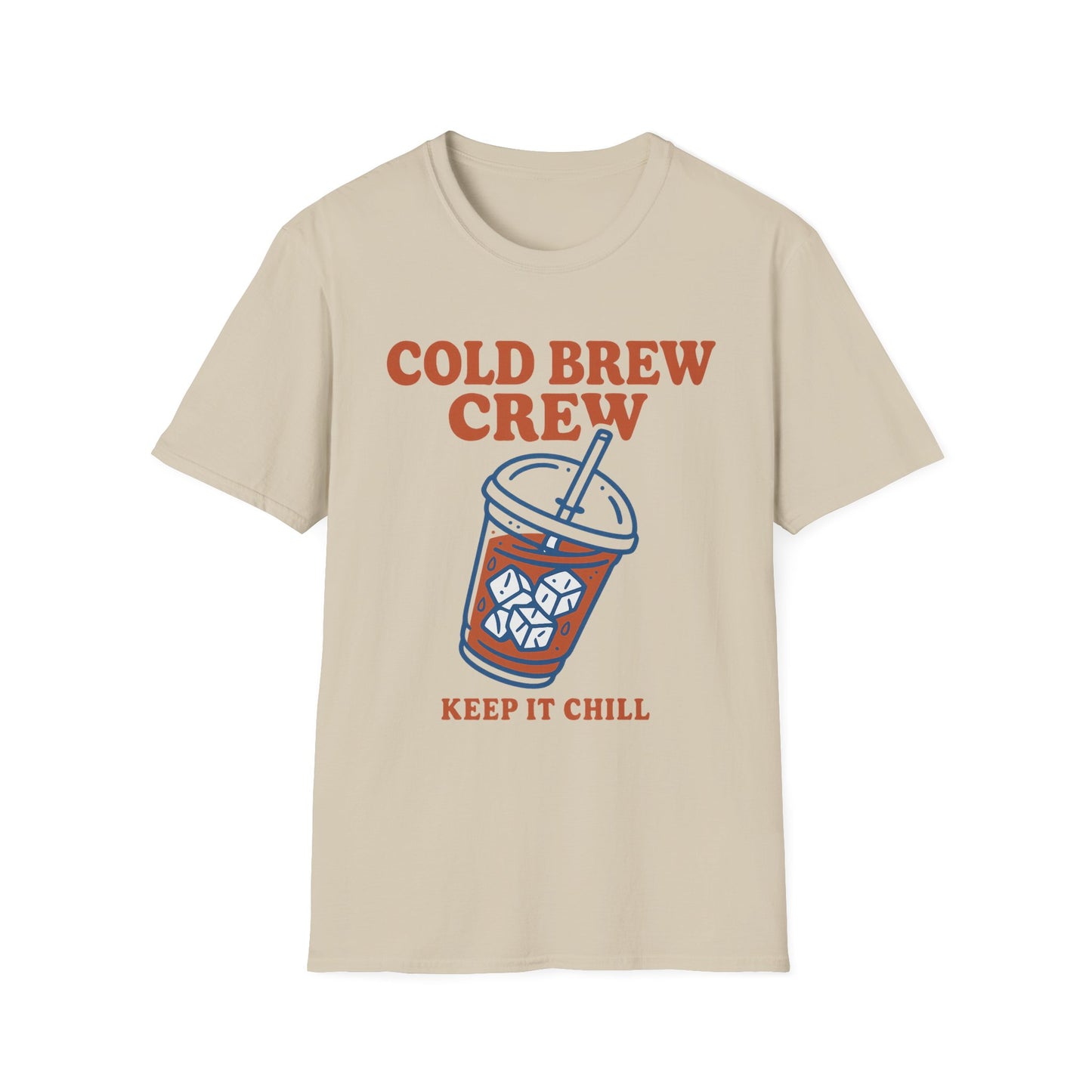 Cold Brew Crew Keep It Chill - Funny Coffee T-Shirt