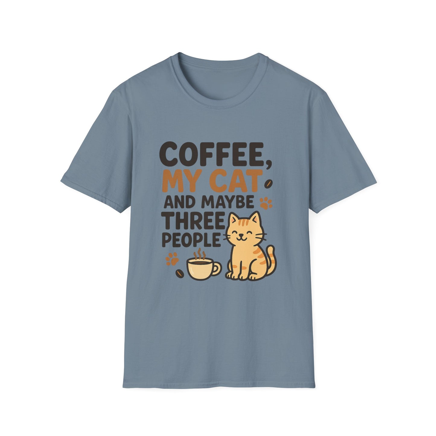 Coffee, My Cat, and Maybe Three People - Funny Coffee T-Shirt