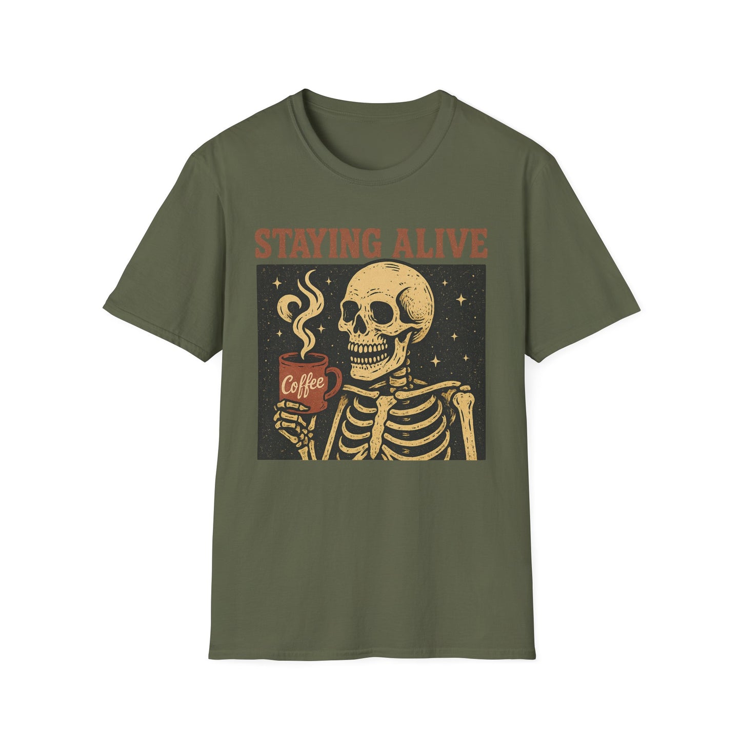 Staying Alive - Funny Coffee T-Shirt