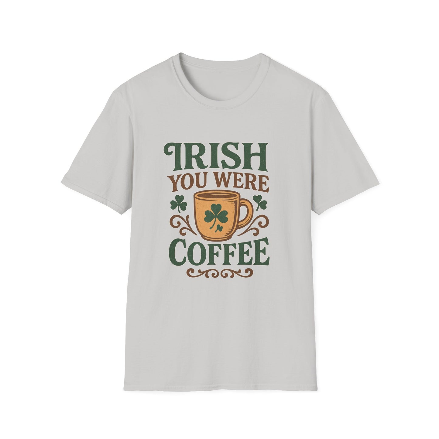 Irish You Were Coffee - Funny Coffee T-Shirt