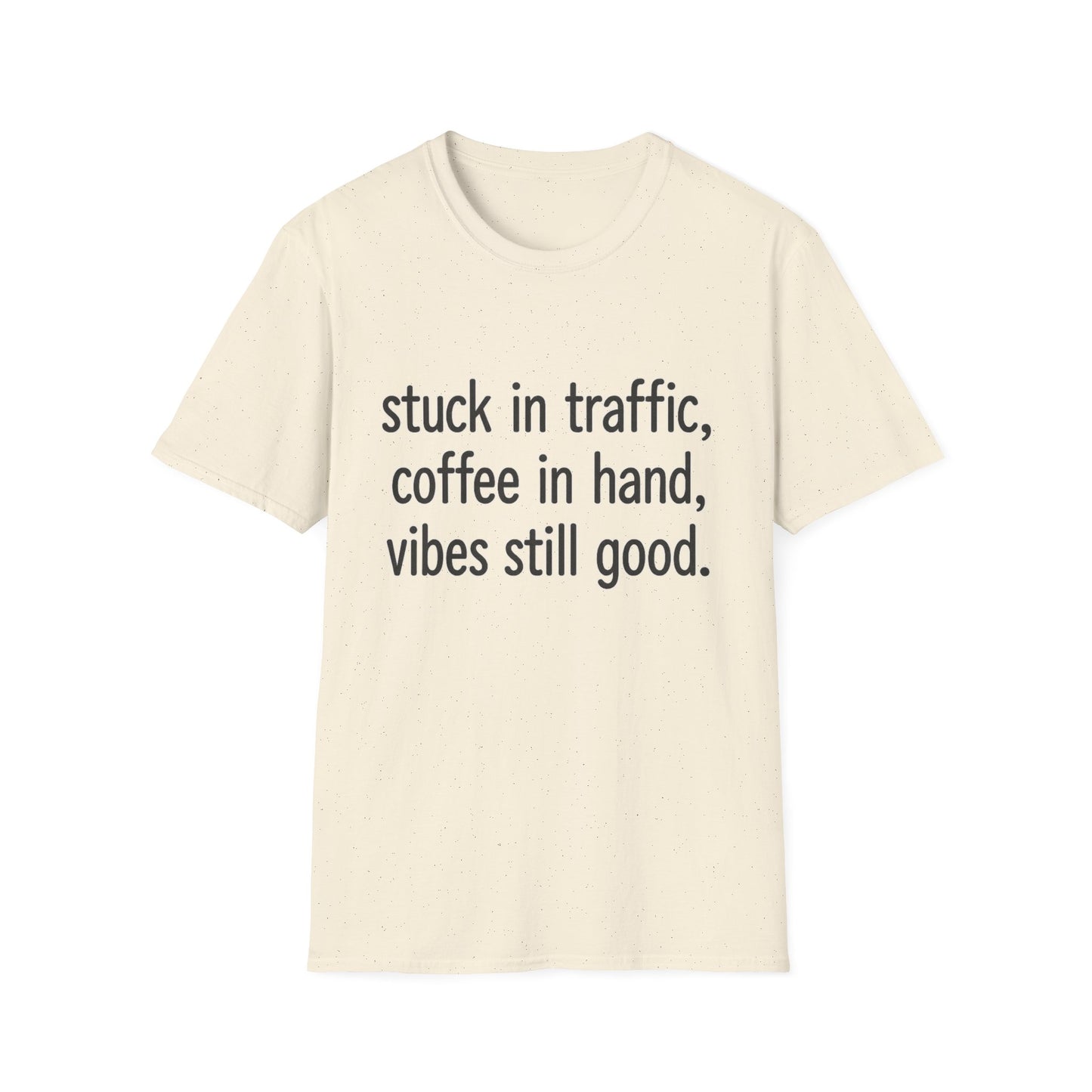 Stuck In Traffic With Coffee In Hand - Funny Coffee T-Shirt