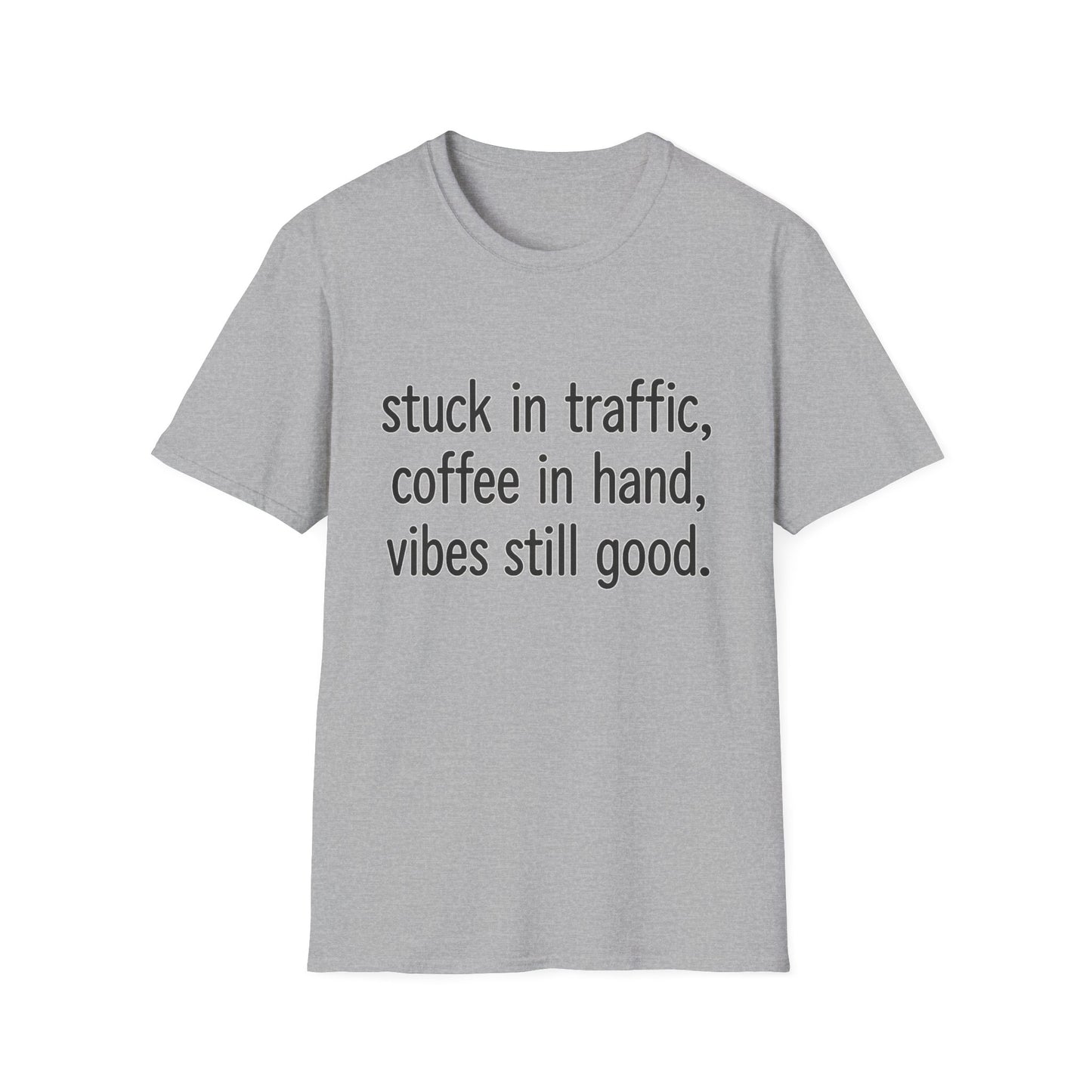 Stuck In Traffic With Coffee In Hand - Funny Coffee T-Shirt