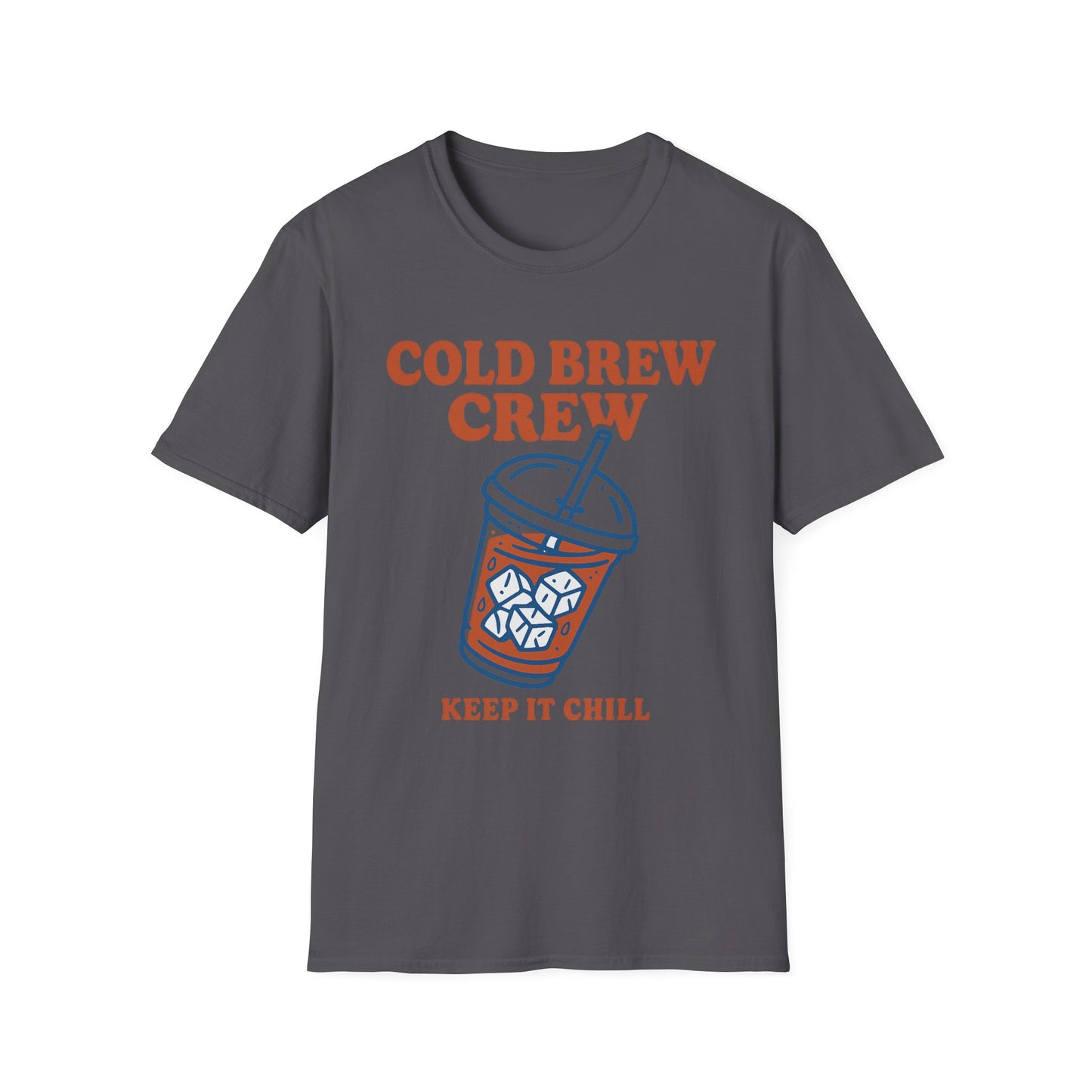 Cold Brew Crew Keep It Chill - Funny Coffee T-Shirt