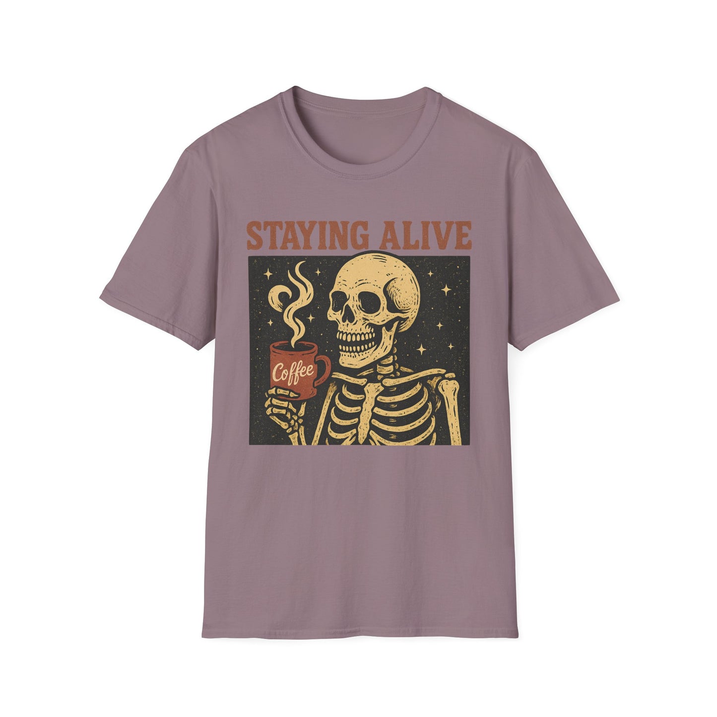 Staying Alive - Funny Coffee T-Shirt