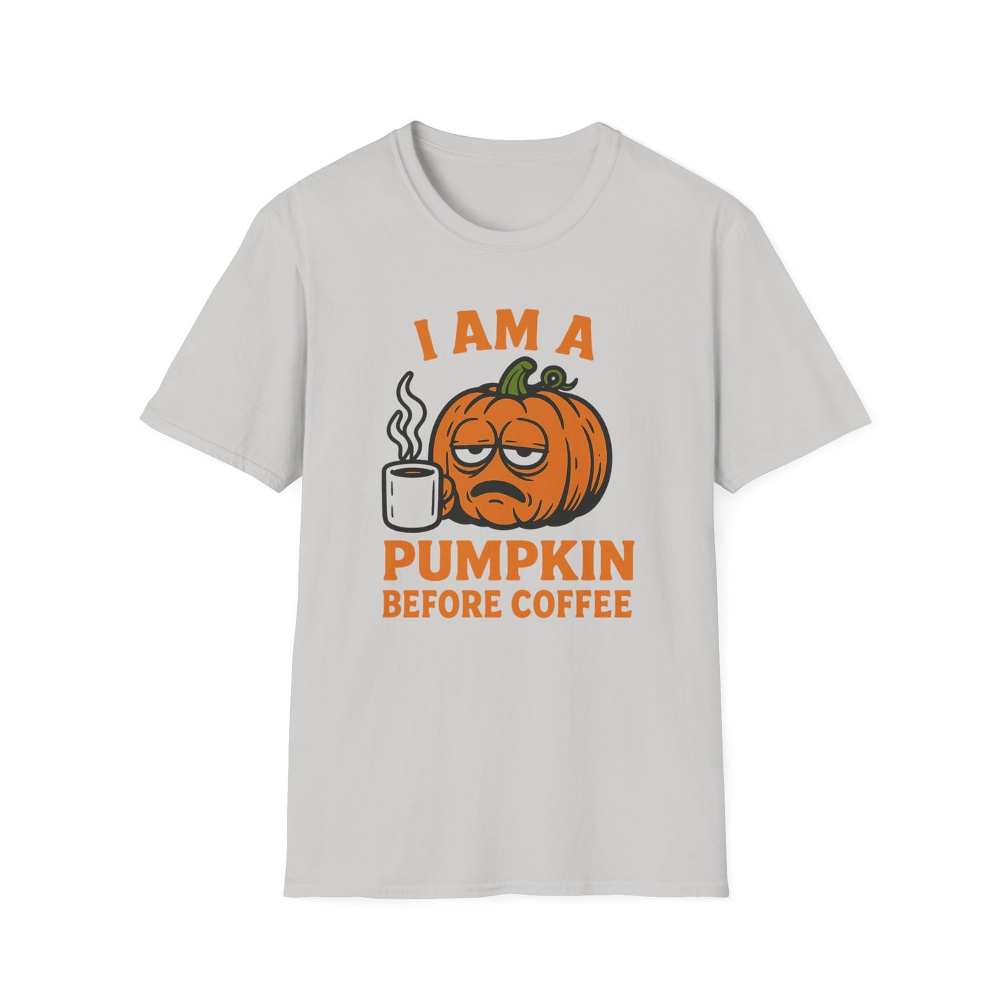 I Am a Pumpkin Before Coffee - Funny Coffee T-Shirt