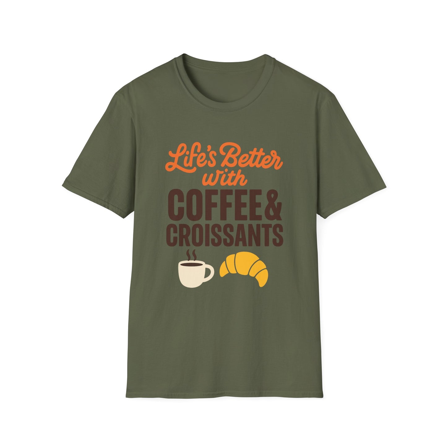 Life’s Better with Coffee & Croissants - Funny Coffee T-Shirt