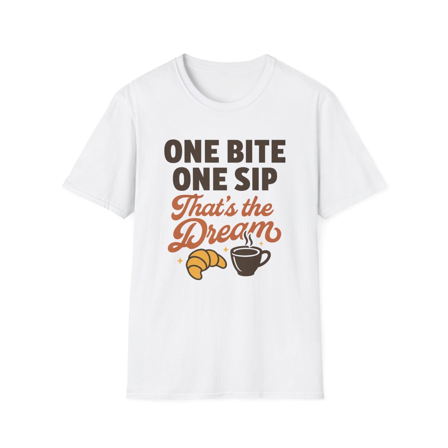 One Bite, One Sip, That’s the Dream - Funny Coffee T-Shirt