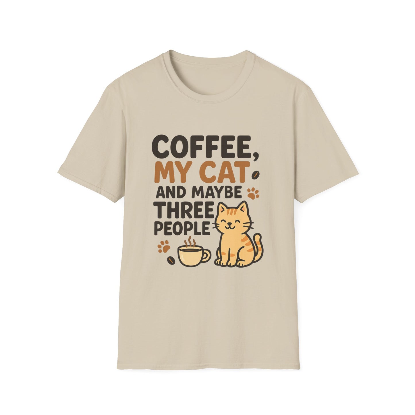 Coffee, My Cat, and Maybe Three People - Funny Coffee T-Shirt