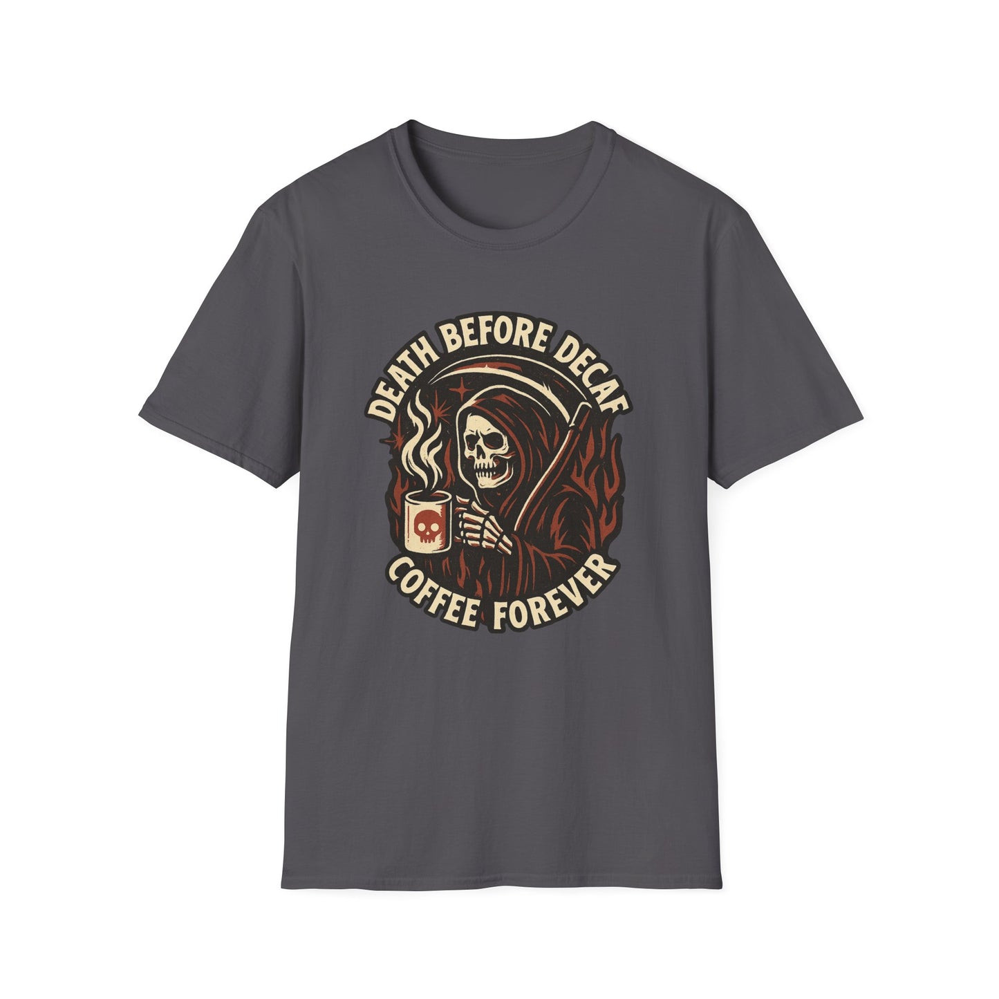 Death Before Decaf, Coffee Forever - Funny Coffee T-Shirt