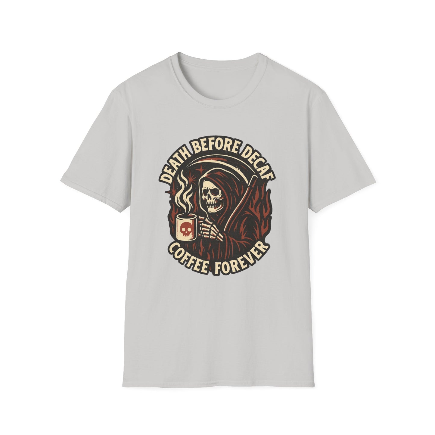 Death Before Decaf, Coffee Forever - Funny Coffee T-Shirt