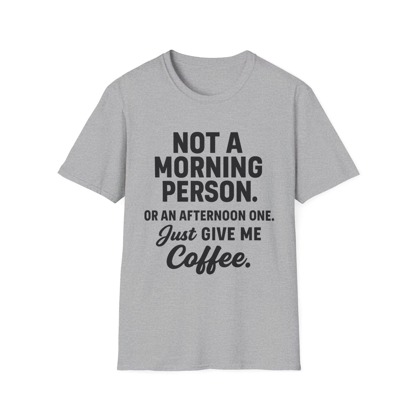 JUST GIVE ME COFFEE - Funny Coffee T-Shirt