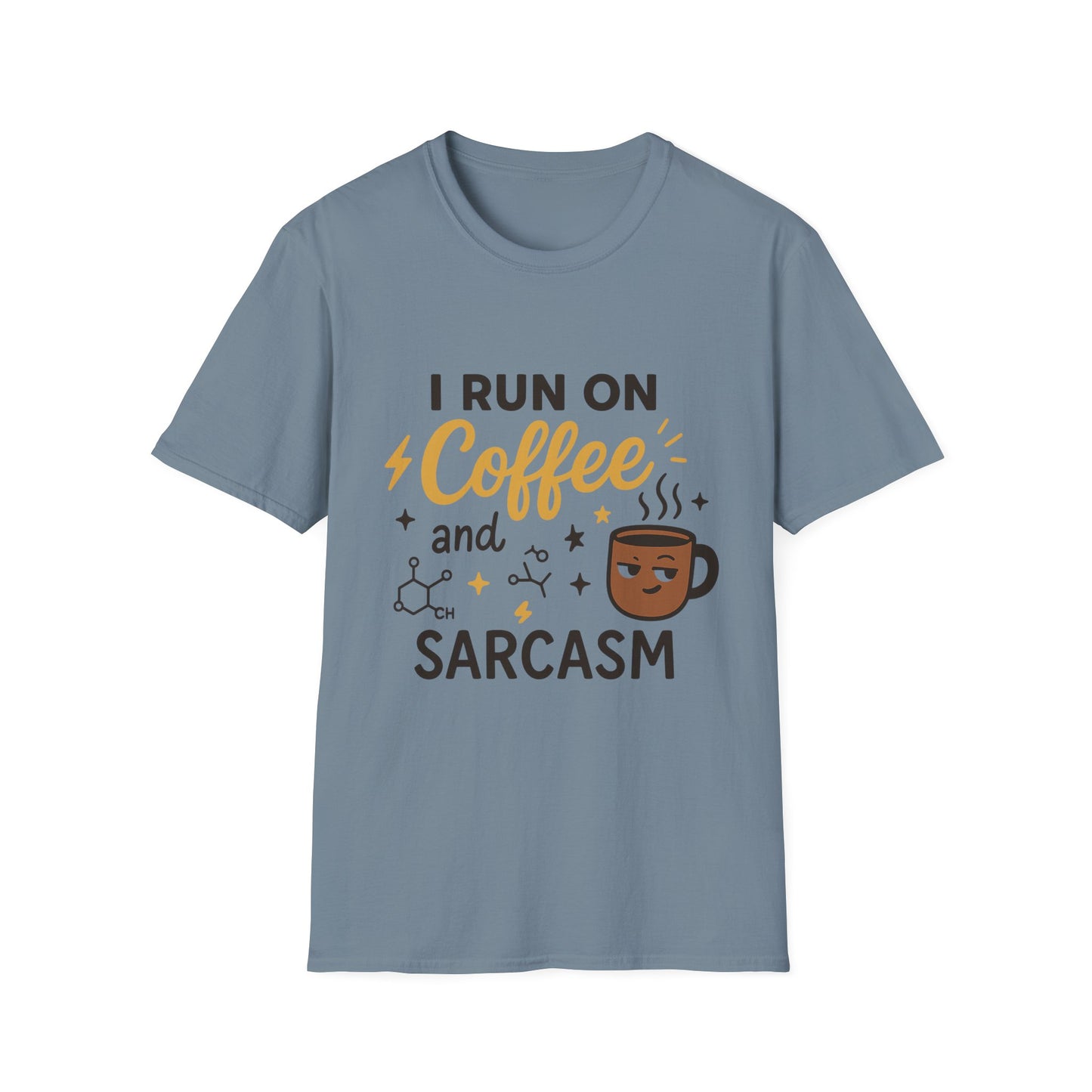 I Run On Coffee & Sarcasm - Funny Coffee T-Shirt