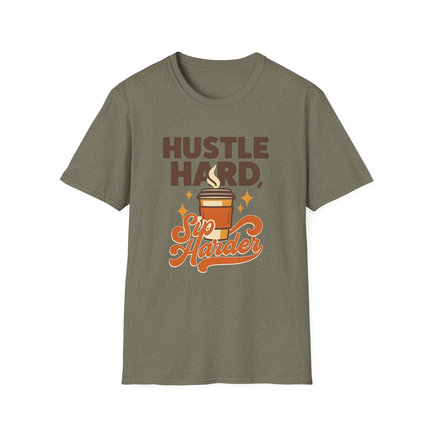 Hustle Hard, Sip Harder - Funny Coffee T-Shirt