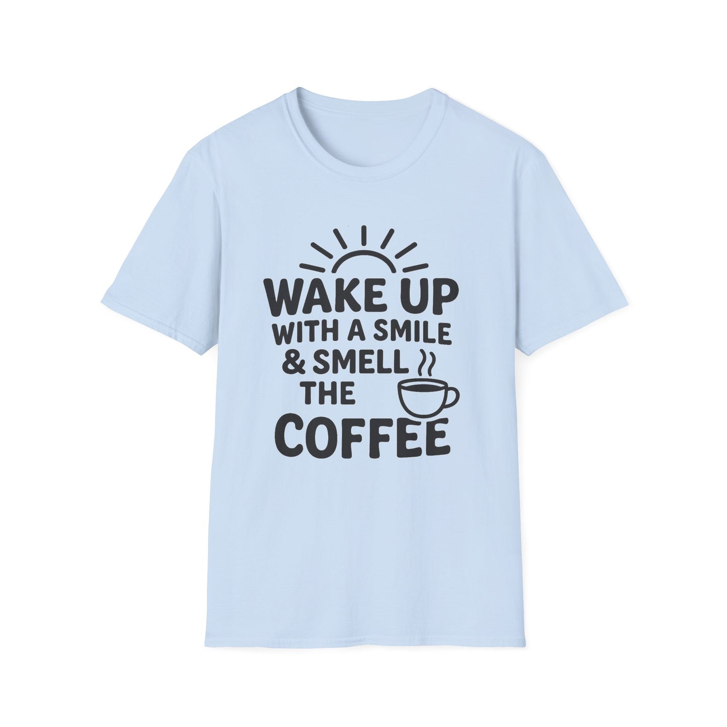 Wake Up with a Smile & Smell the Coffee - Funny Coffee T-Shirt