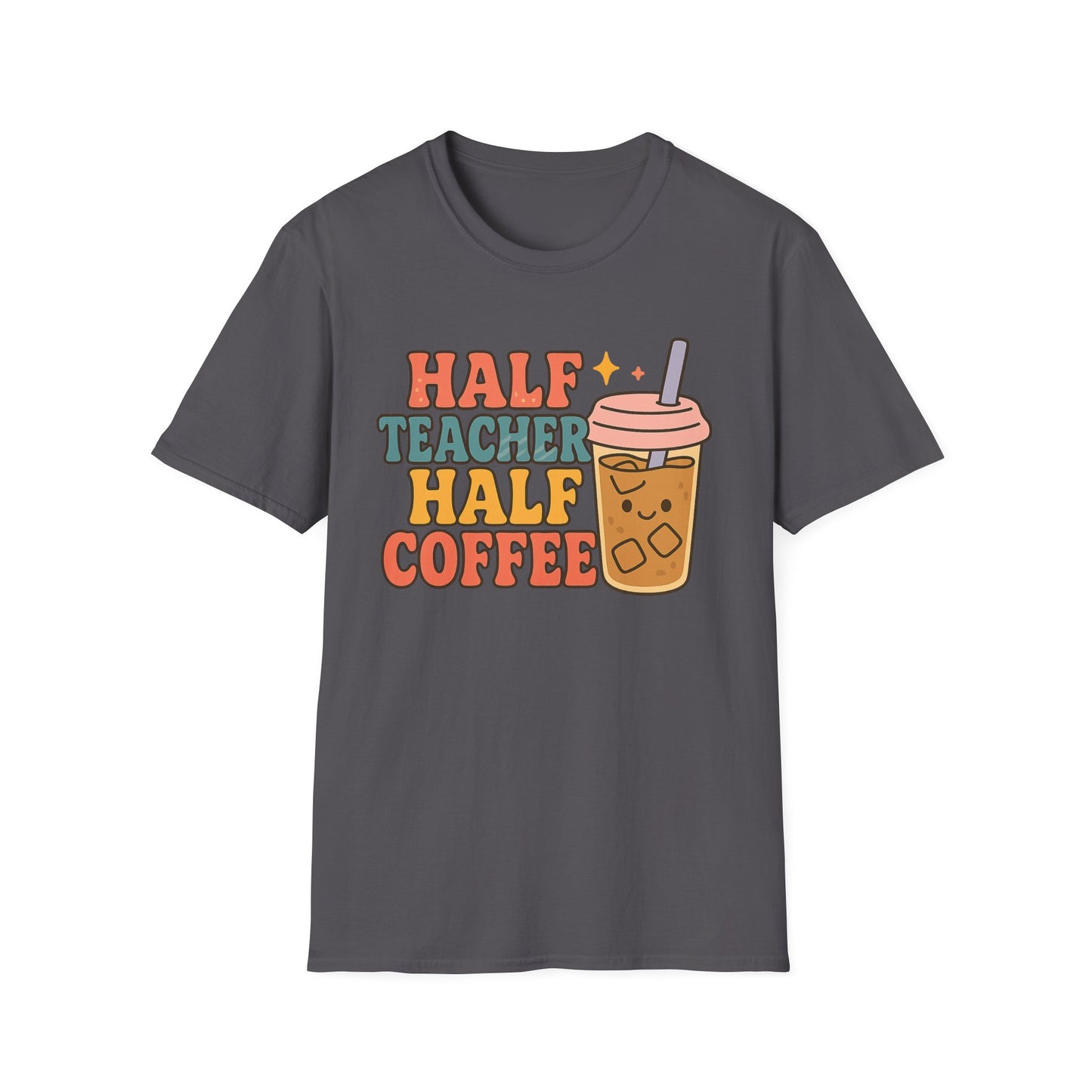 Half Teacher Half Coffee- Funny Coffee T-Shirt