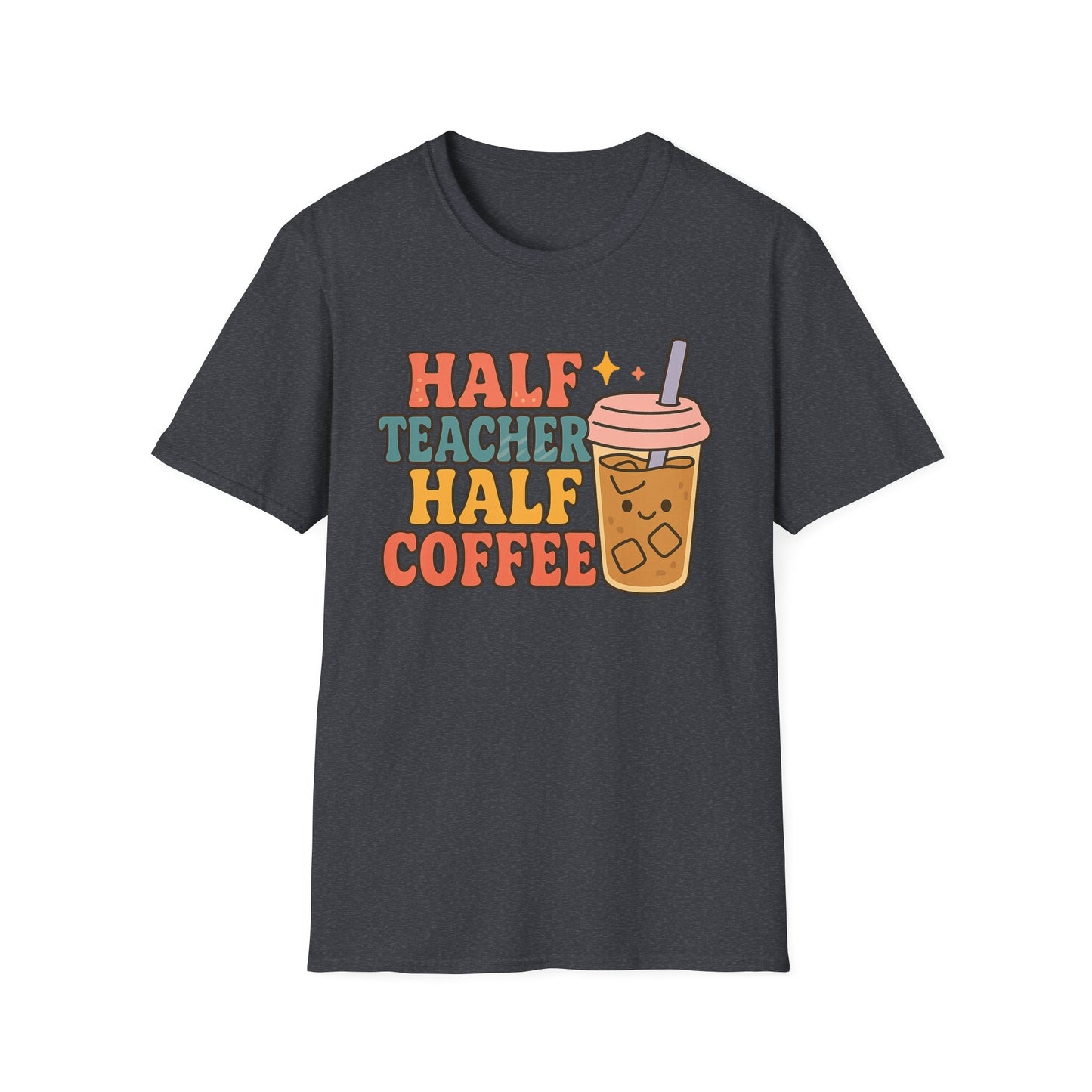 Half Teacher Half Coffee- Funny Coffee T-Shirt
