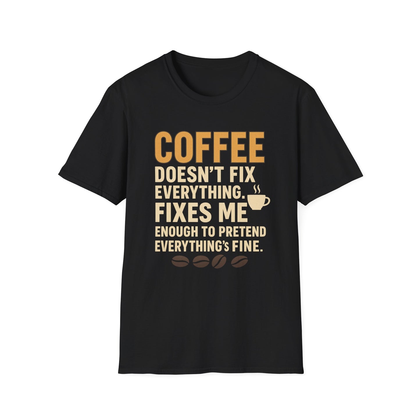 Coffee Fixes Me- Funny Coffee T-Shirt