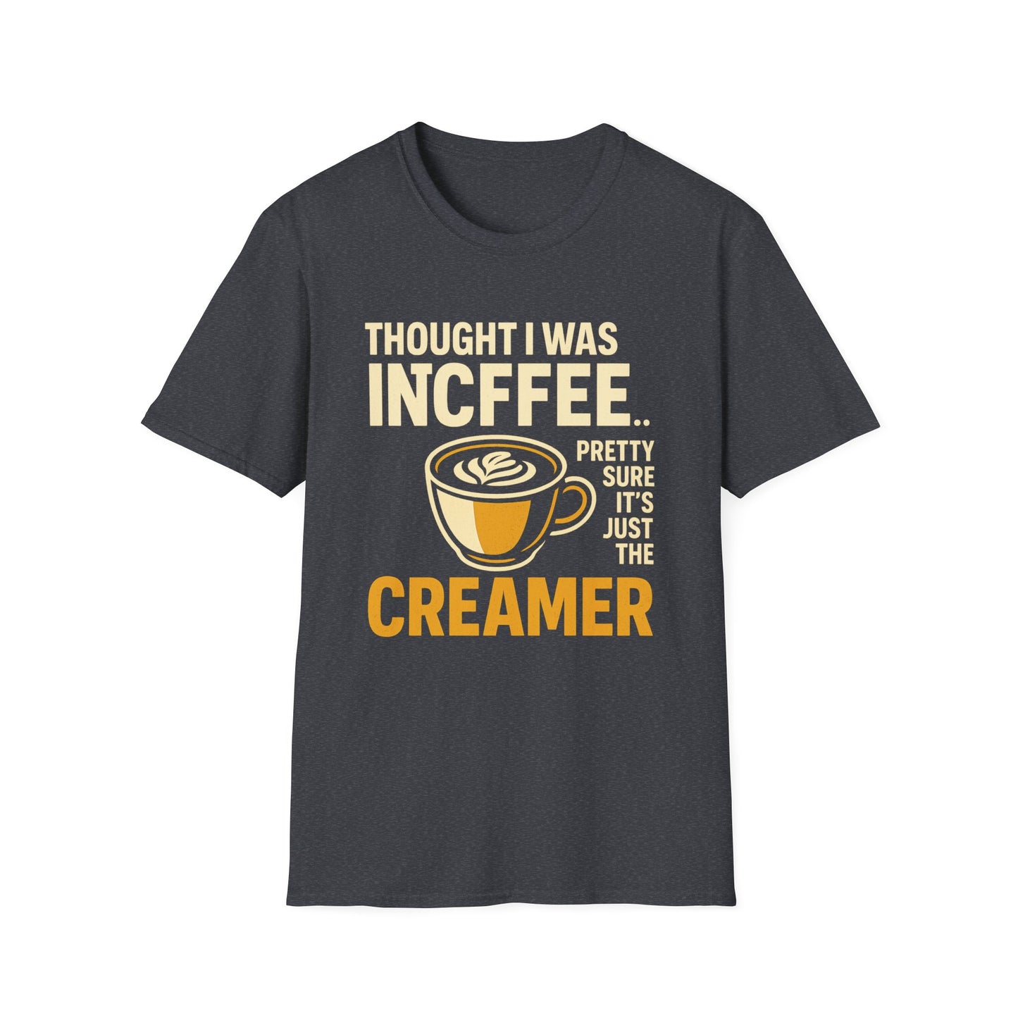 Into Coffee… Or Creamer?- Funny Coffee T-Shirt