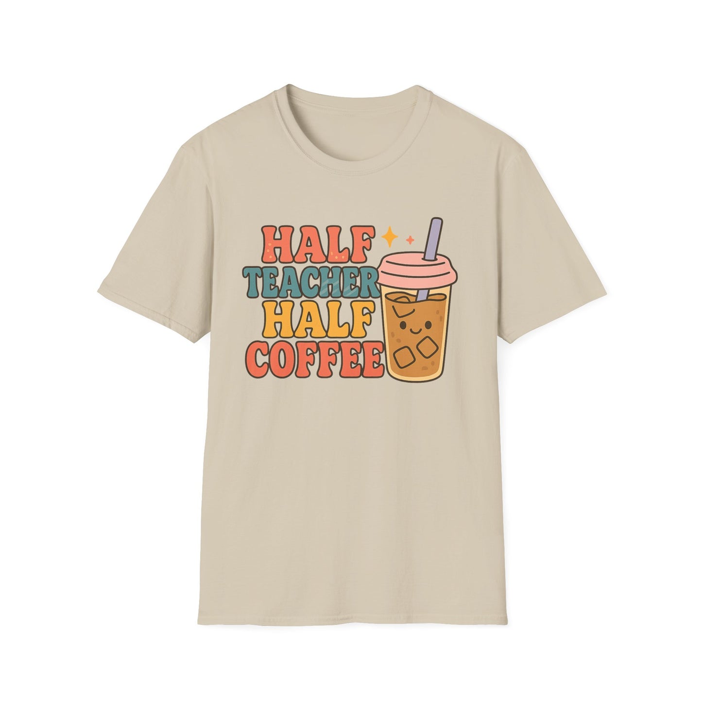 Half Teacher Half Coffee- Funny Coffee T-Shirt