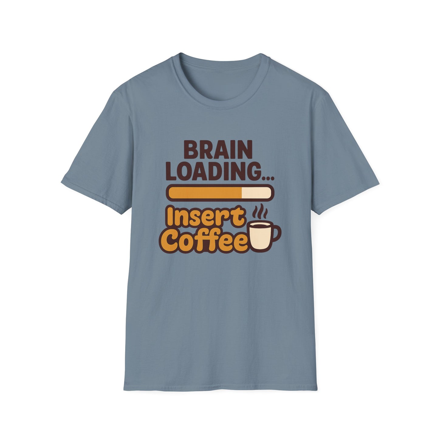 Brain Loading... Insert Coffee- Funny Coffee T-Shirt