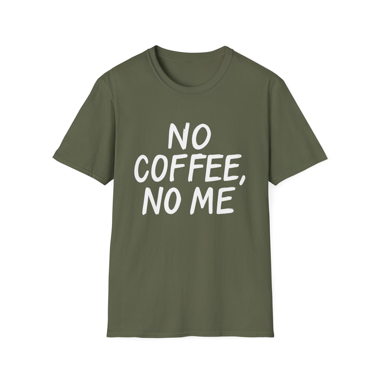 No Coffee No Me - Funny Coffee T-Shirt