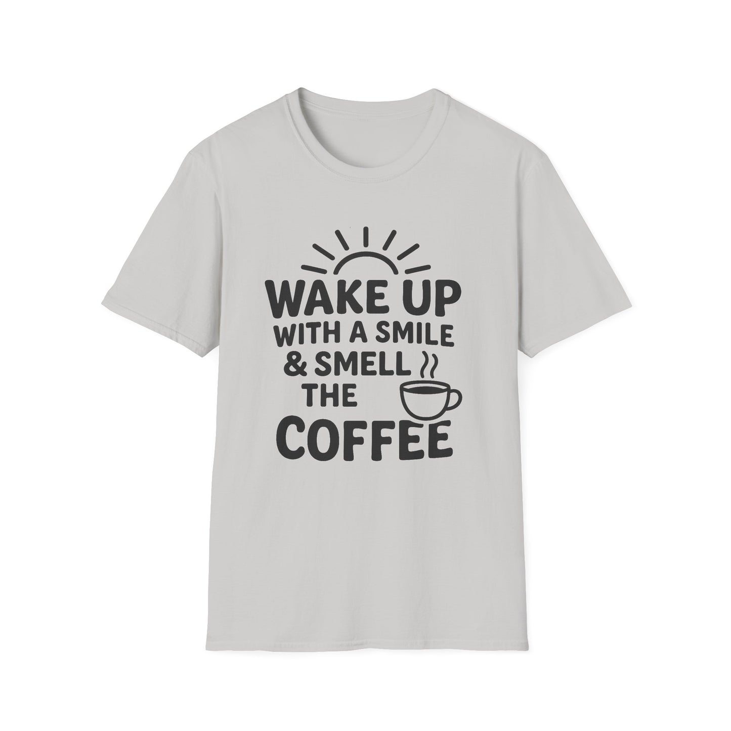 Wake Up with a Smile & Smell the Coffee -  Funny Coffee T-Shirt