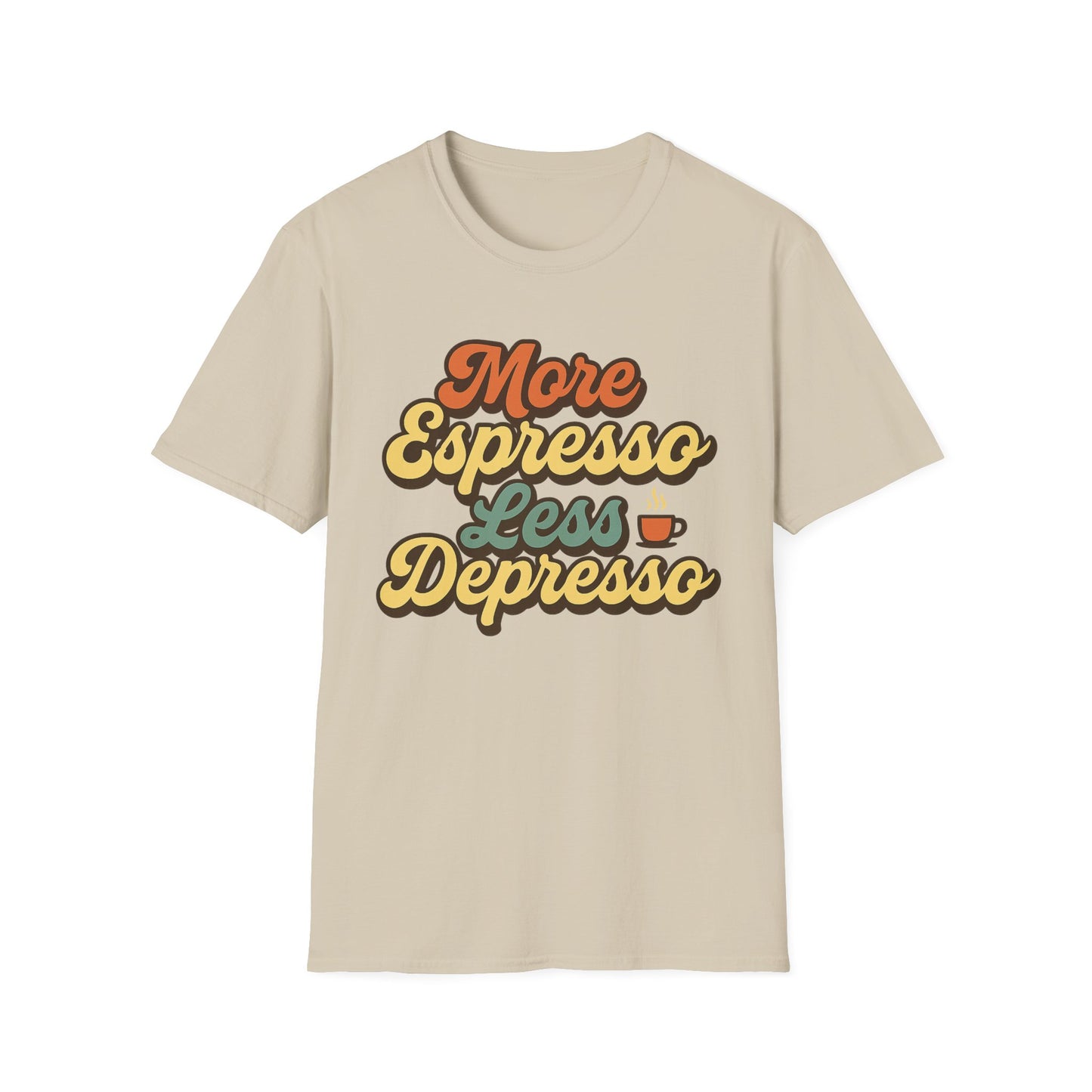 More Espresso, Less Depresso -  Funny Coffee T-Shirt