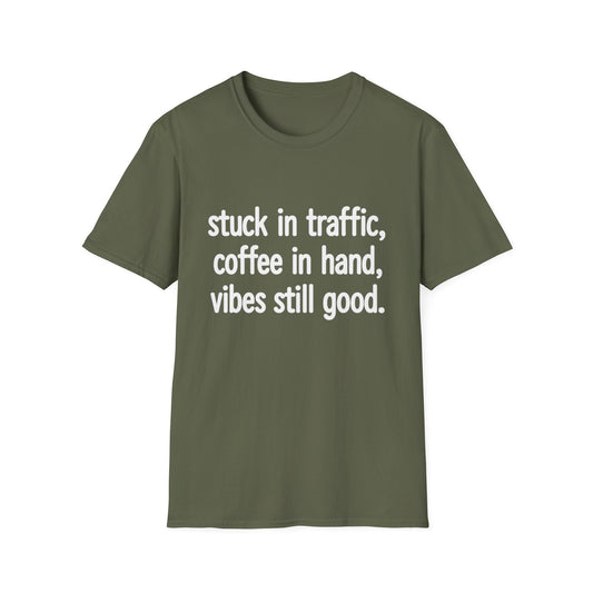Stuck In Traffic With Coffee In Hand -  Funny Coffee T-Shirt
