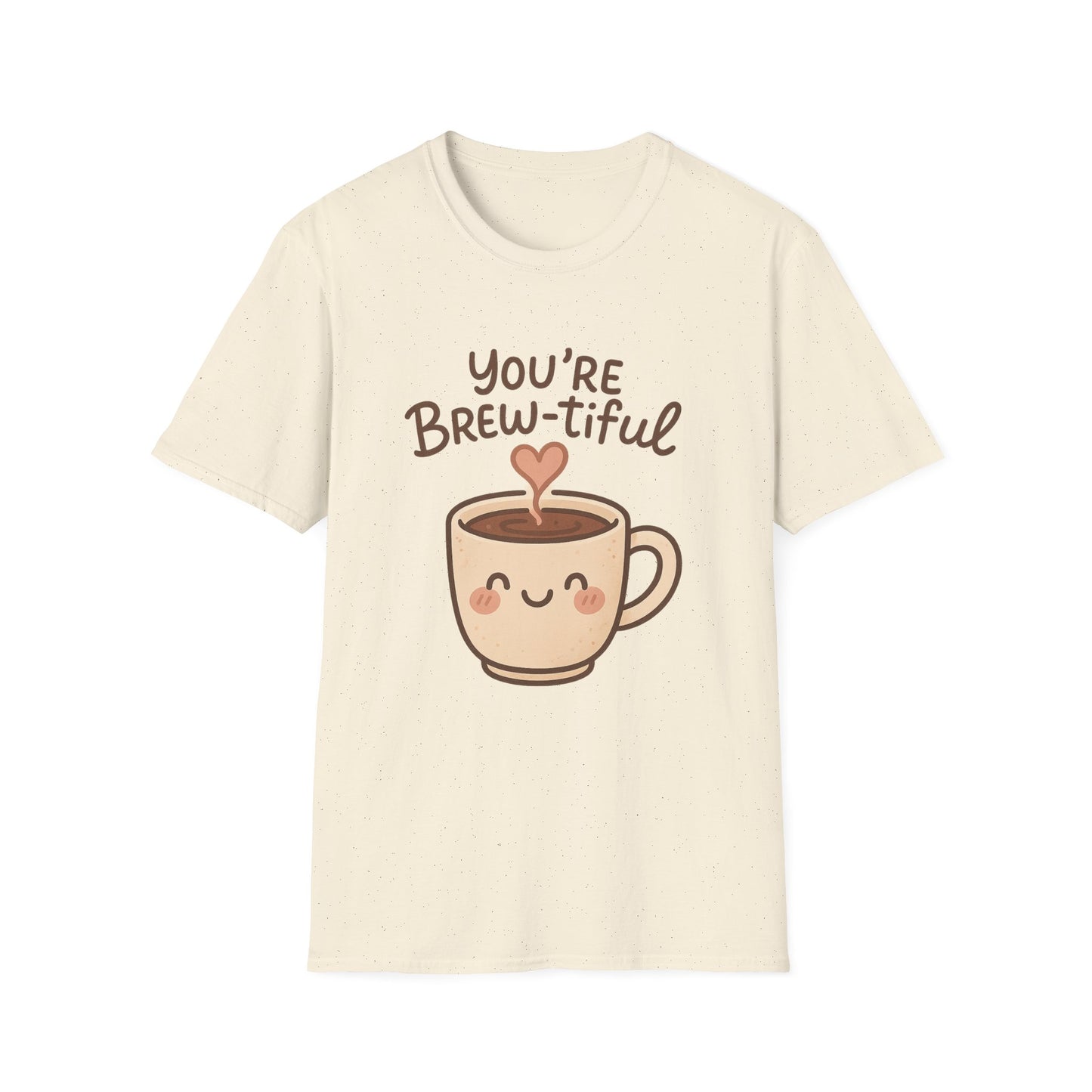 You're Brew-tiful -  Funny Coffee T-Shirt