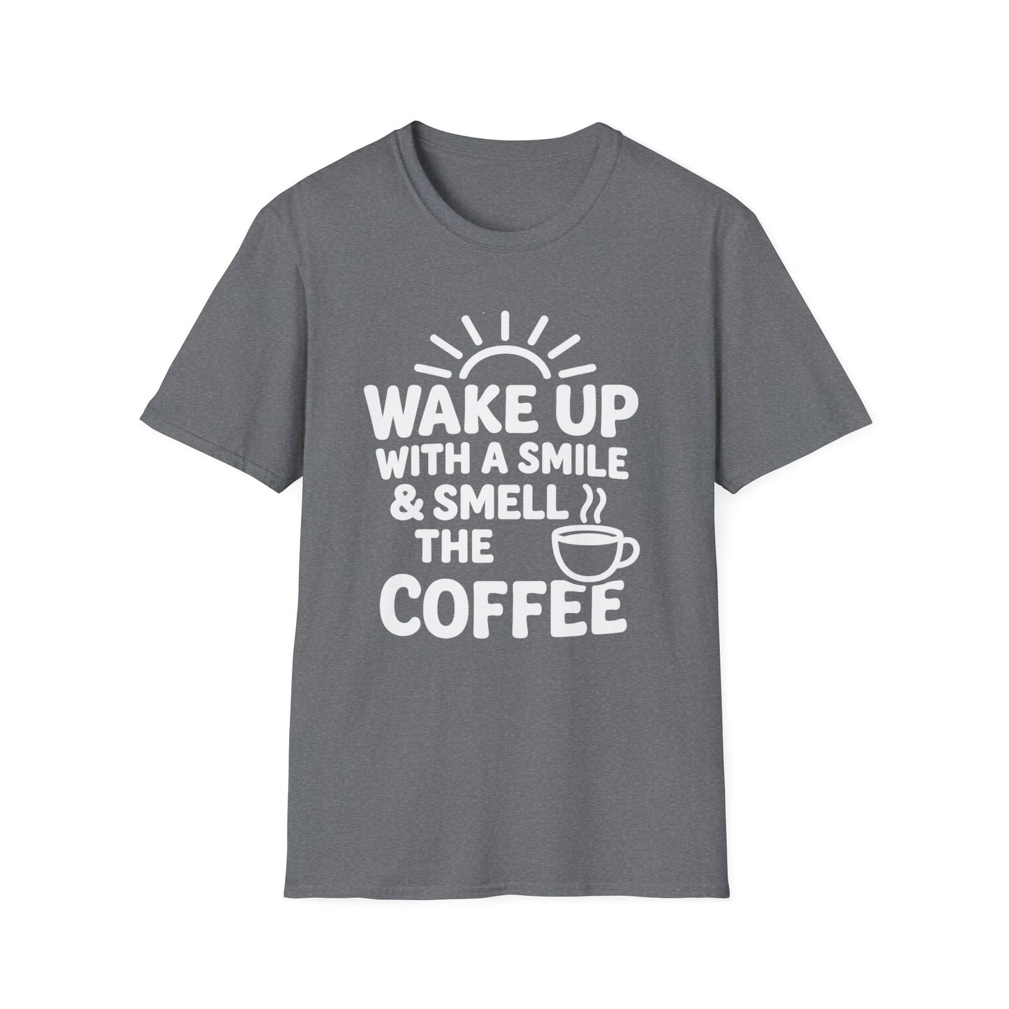 Wake Up with a Smile & Smell the Coffee -  Funny Coffee T-Shirt