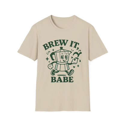 Brew It, Babe -  Funny Coffee T-Shirt