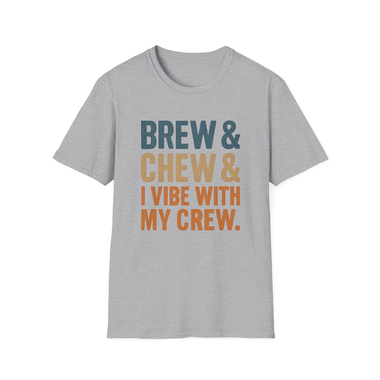 Brew & Chew & I Vibe With My Crew -  Funny Coffee T-Shirt