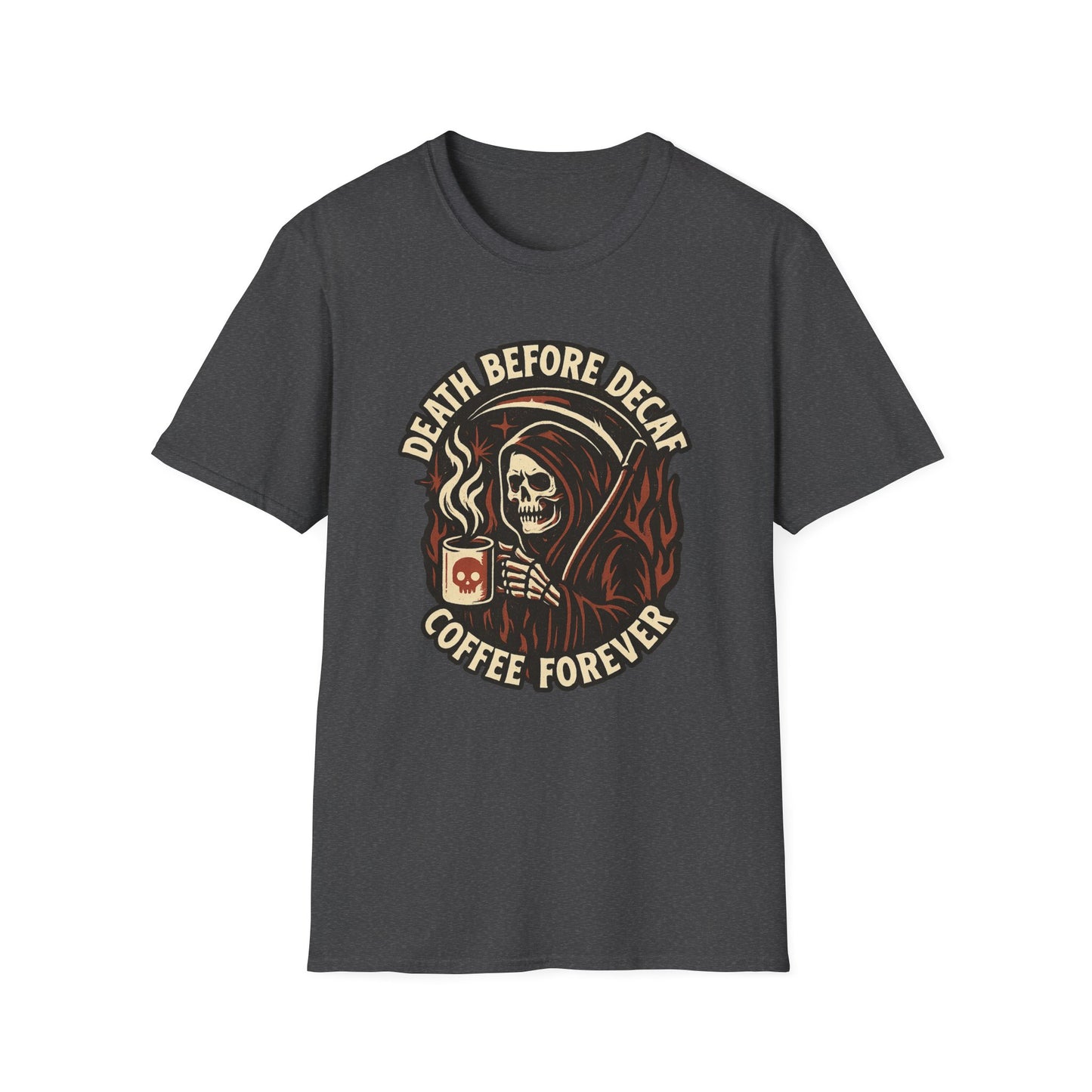 Death Before Decaf, Coffee Forever - Funny Coffee T-Shirt