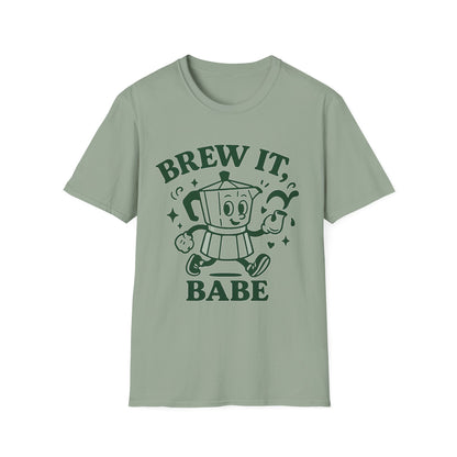 Brew It, Babe -  Funny Coffee T-Shirt