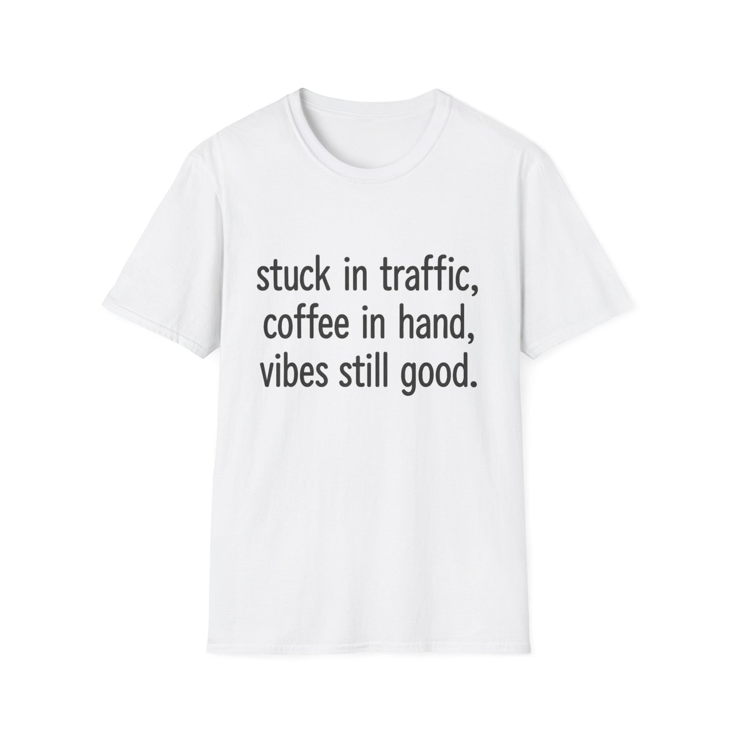 Stuck In Traffic With Coffee In Hand -  Funny Coffee T-Shirt