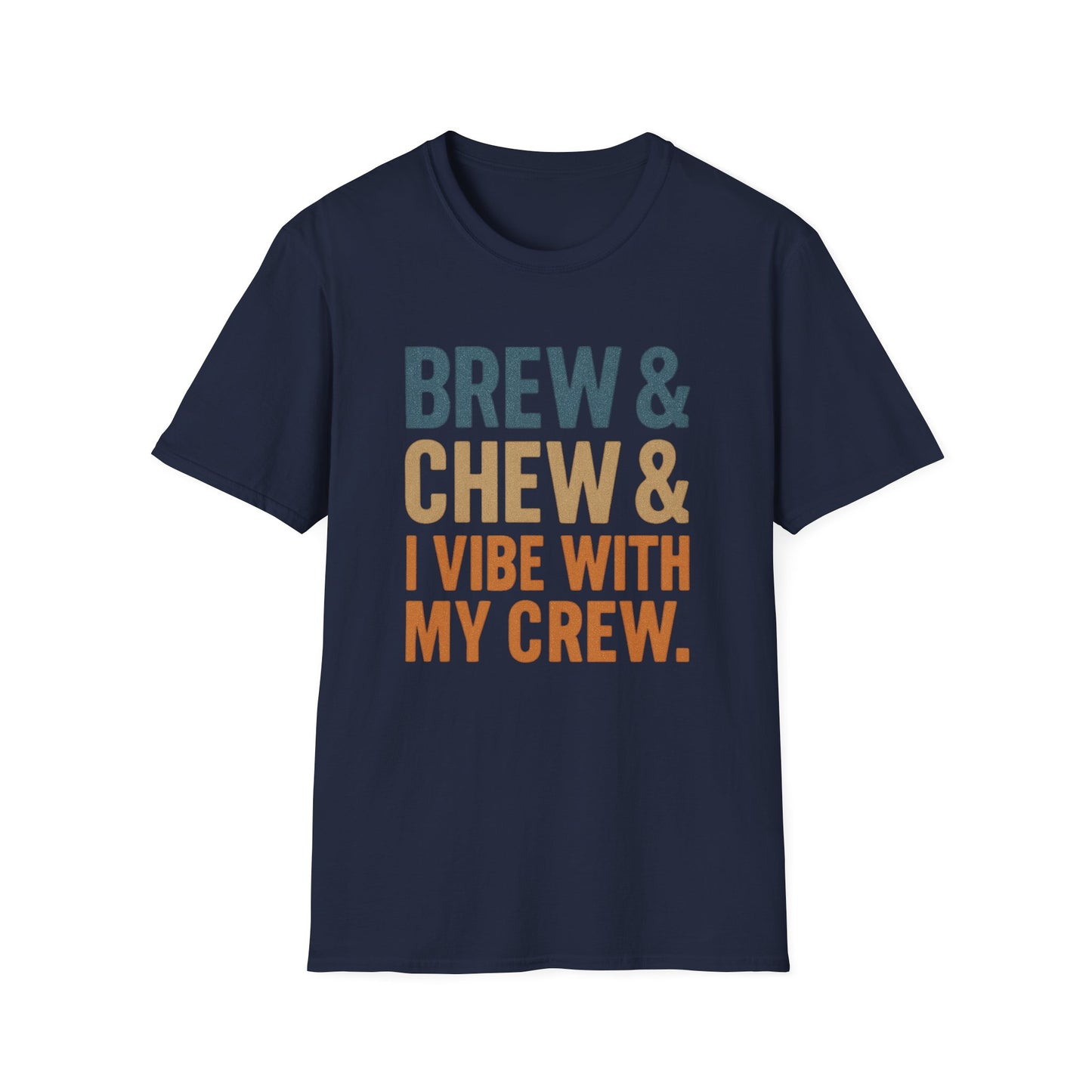 Brew & Chew & I Vibe With My Crew -  Funny Coffee T-Shirt
