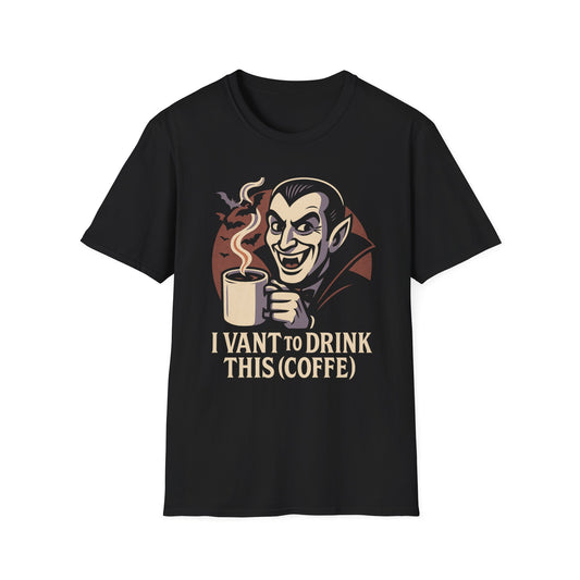 I Vant to Drink This (Coffee)-  Funny Halloween Coffee T-Shirt