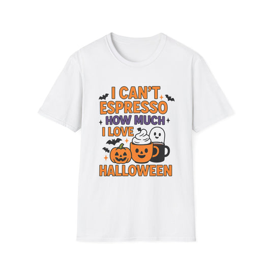 I Can’t Espresso How Much I Love Halloween -  Funny Coffee T-Shirt
