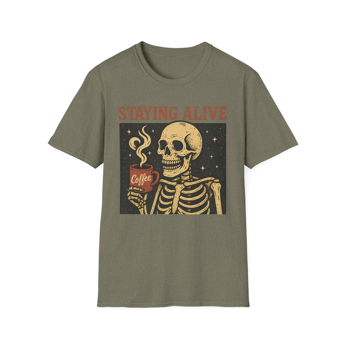 Staying Alive -  Funny Coffee T-Shirt