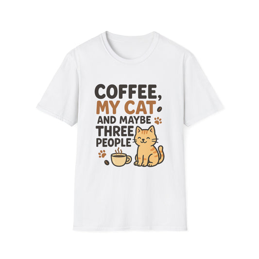 Coffee, My Cat, and Maybe Three People -  Funny Coffee T-Shirt